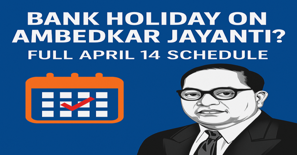 Bank Holiday on Ambedkar Jayanti